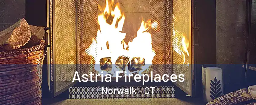 Astria Fireplaces Norwalk - CT