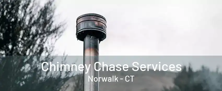 Chimney Chase Services Norwalk - CT