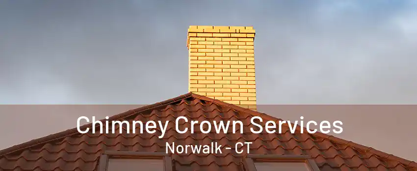 Chimney Crown Services Norwalk - CT