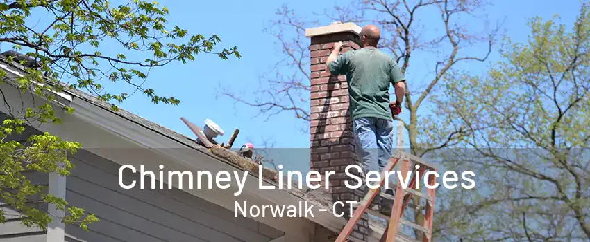 Chimney Liner Services Norwalk - CT