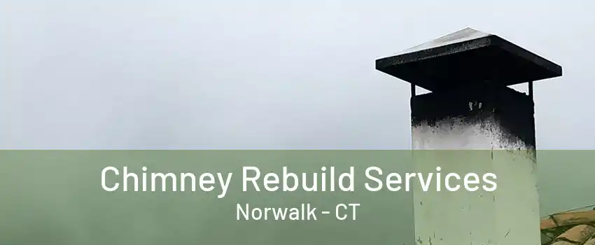 Chimney Rebuild Services Norwalk - CT