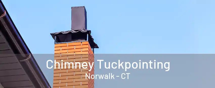 Chimney Tuckpointing Norwalk - CT