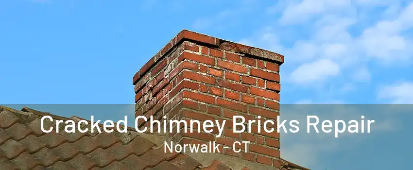 Cracked Chimney Bricks Repair Norwalk - CT