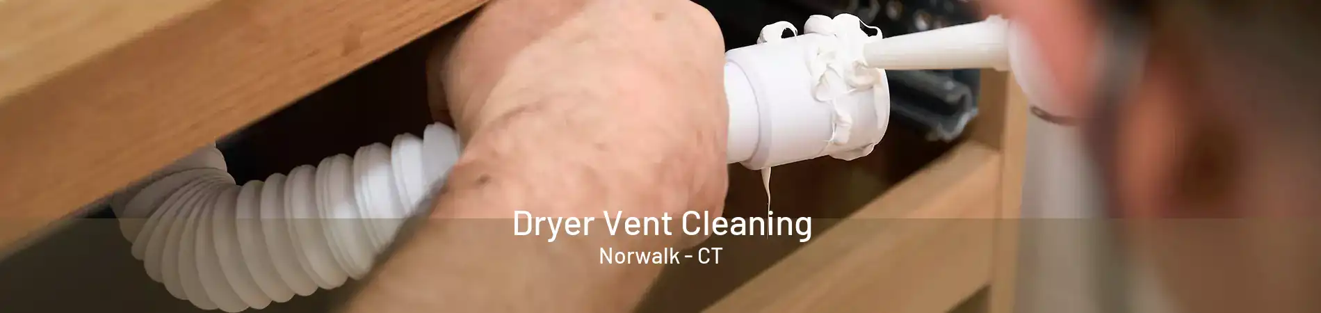 Dryer Vent Cleaning Norwalk - CT