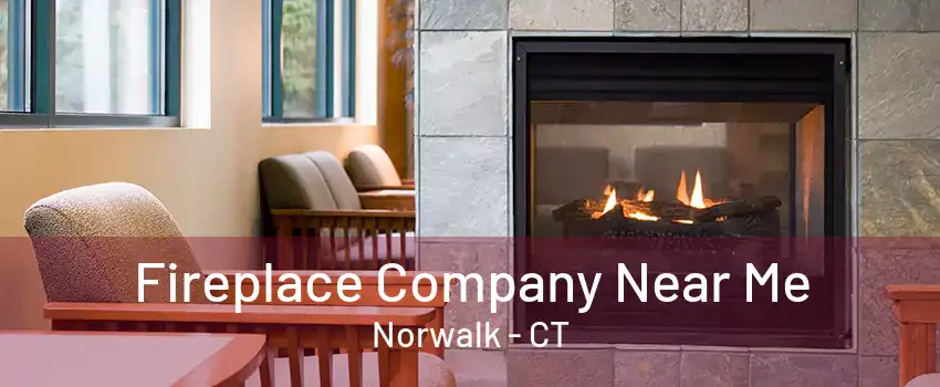 Fireplace Company Near Me Norwalk - CT