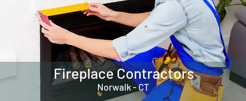 Fireplace Contractors Norwalk - CT