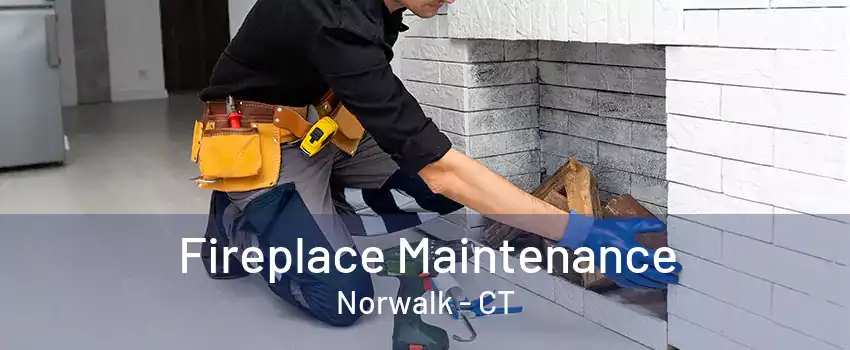 Fireplace Maintenance Norwalk - CT