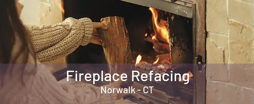 Fireplace Refacing Norwalk - CT