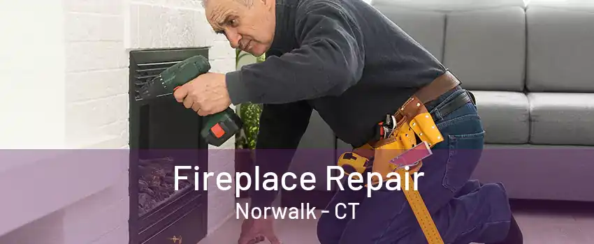 Fireplace Repair Norwalk - CT