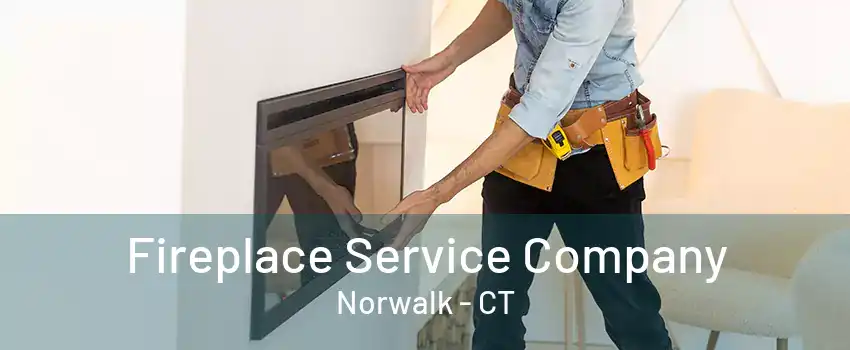 Fireplace Service Company Norwalk - CT