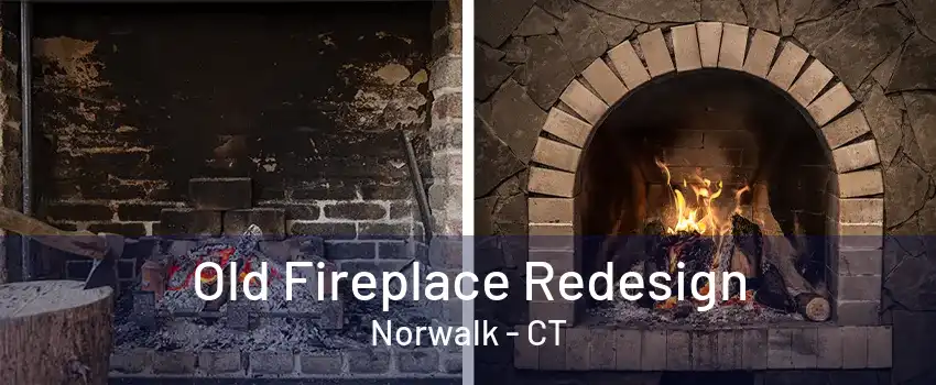 Old Fireplace Redesign Norwalk - CT