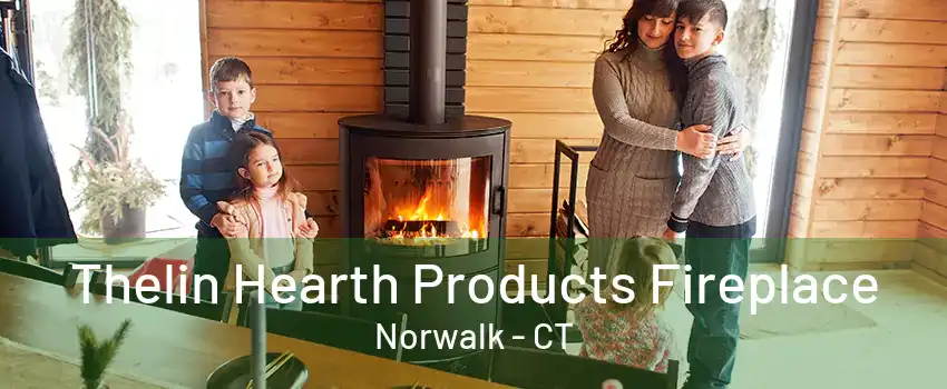 Thelin Hearth Products Fireplace Norwalk - CT