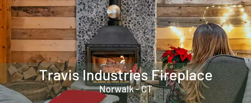 Travis Industries Fireplace Norwalk - CT